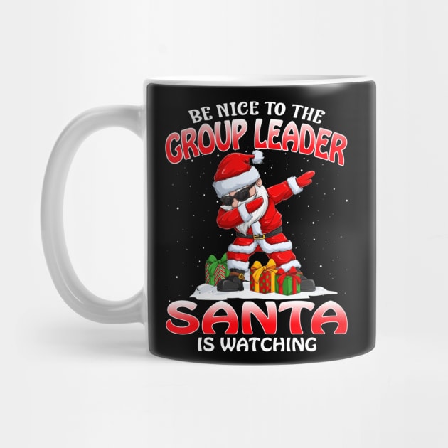 Be Nice To The Group Leader Santa is Watching by intelus